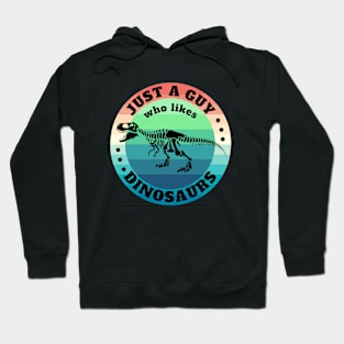 Just a guy who likes Dinosaurs 11 Hoodie